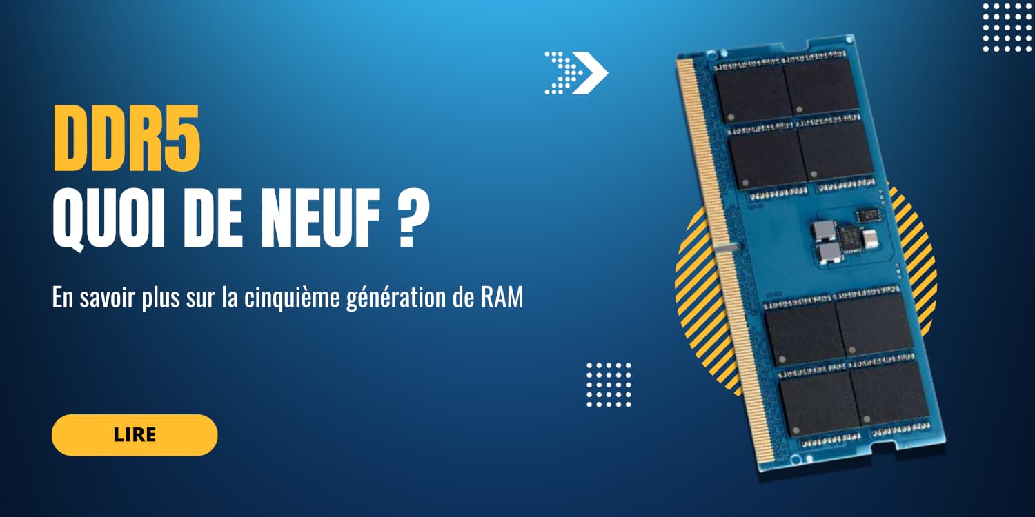 DDR5 ou DDR4 : quelles sont les meilleures barrettes de RAM en 2024 ?