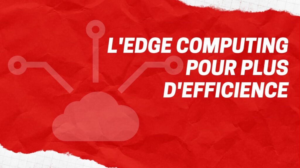Edge computing et performance