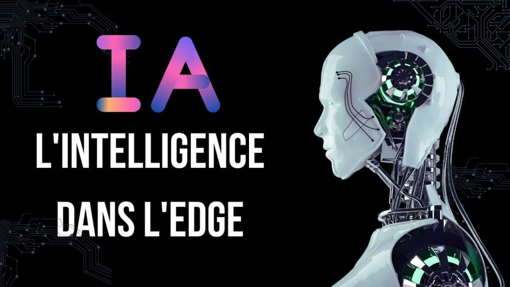 L'intelligence dans l'Edge grâce à l'IA