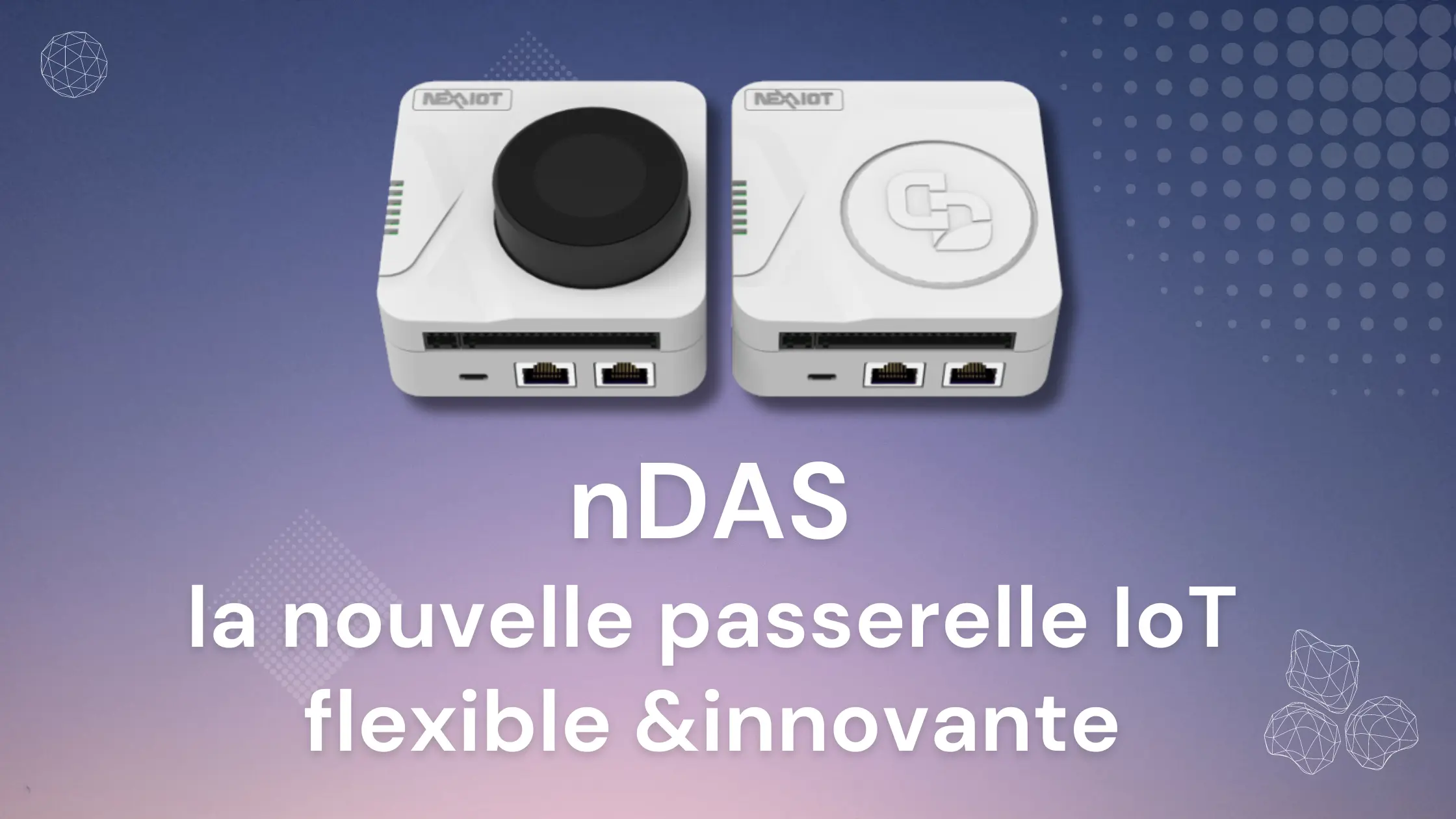 nDAS de NexAIoT la nouvelle plateforme IoT super puissante !